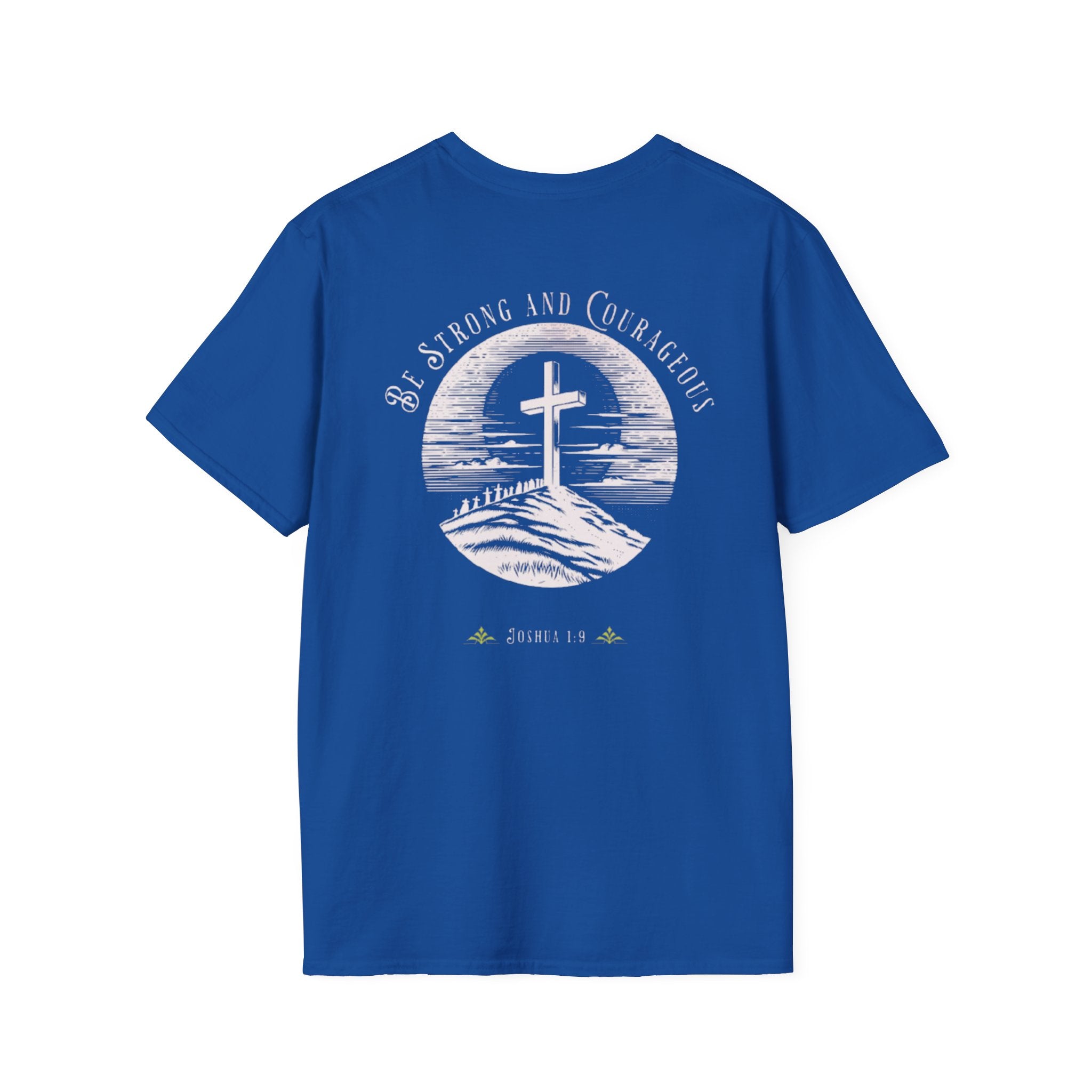 Be Strong And Courageous  Inspirational Tee