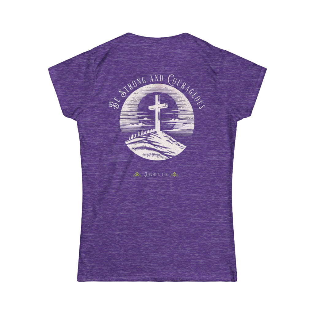 Women's Tee - Be Strong and Courageous Graphic