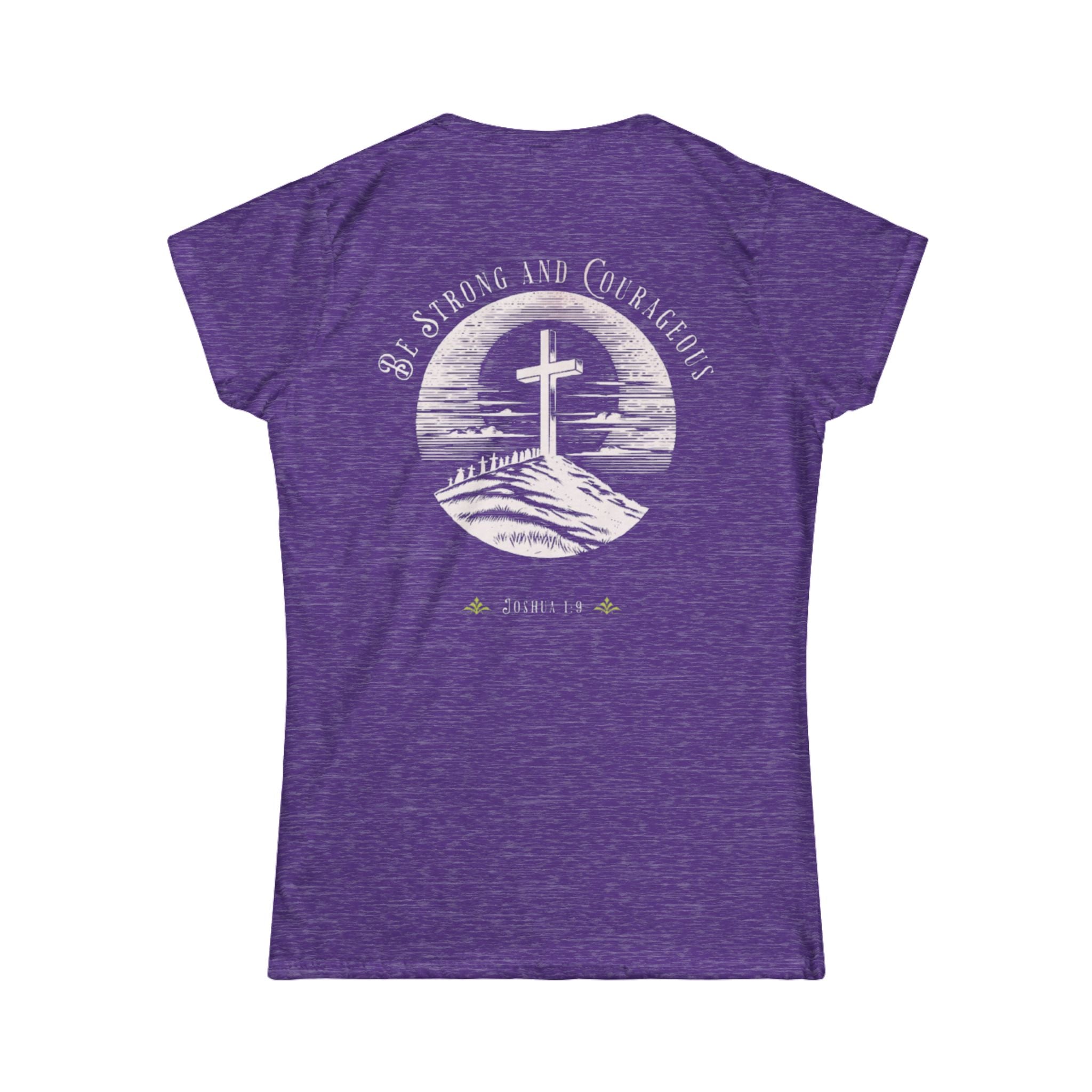 Women's Tee - Be Strong and Courageous Graphic