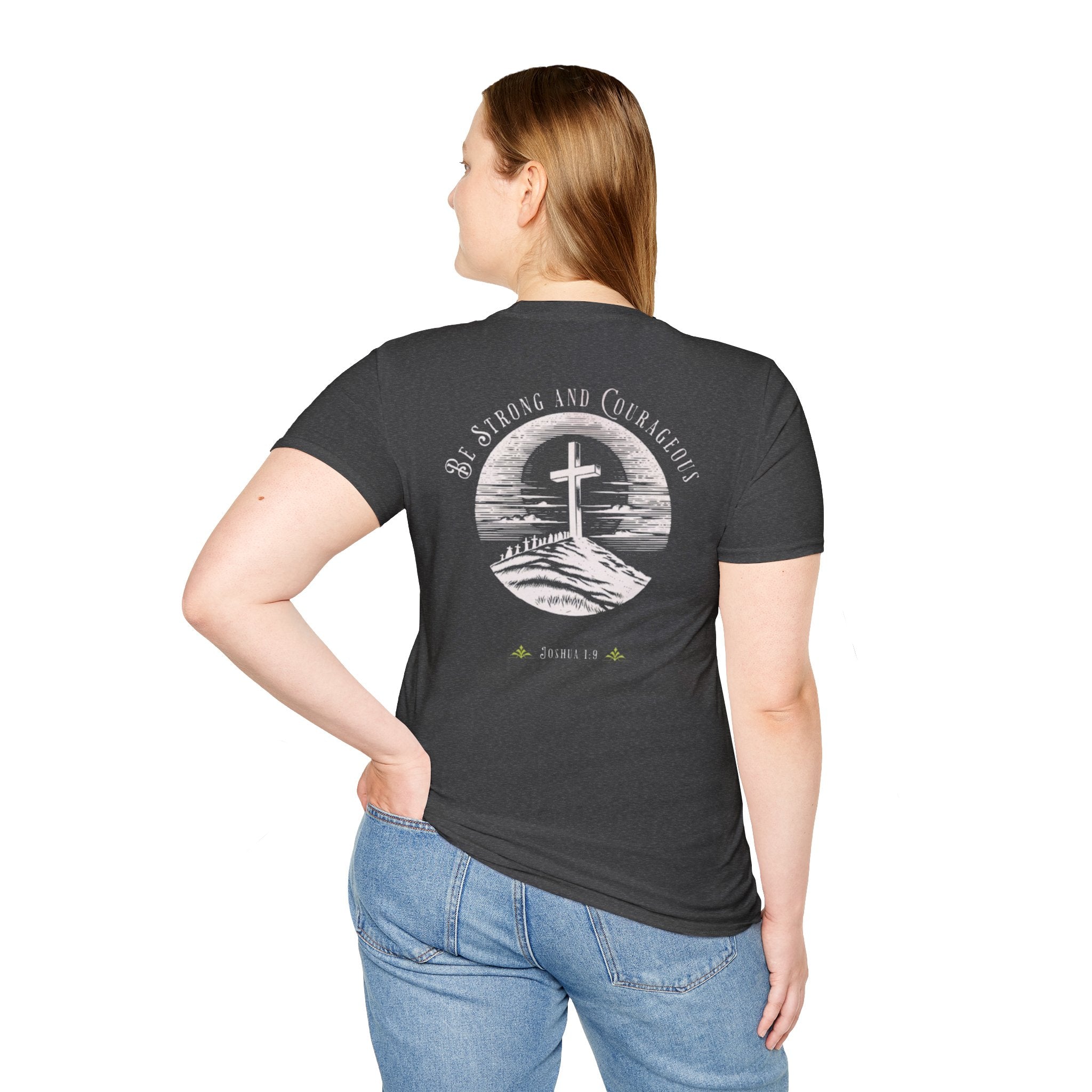 Be Strong And Courageous  Inspirational Tee