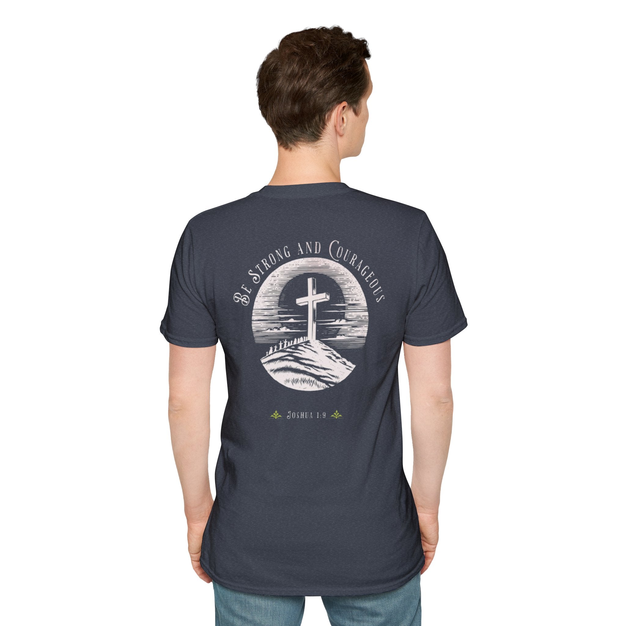 Be Strong And Courageous  Inspirational Tee