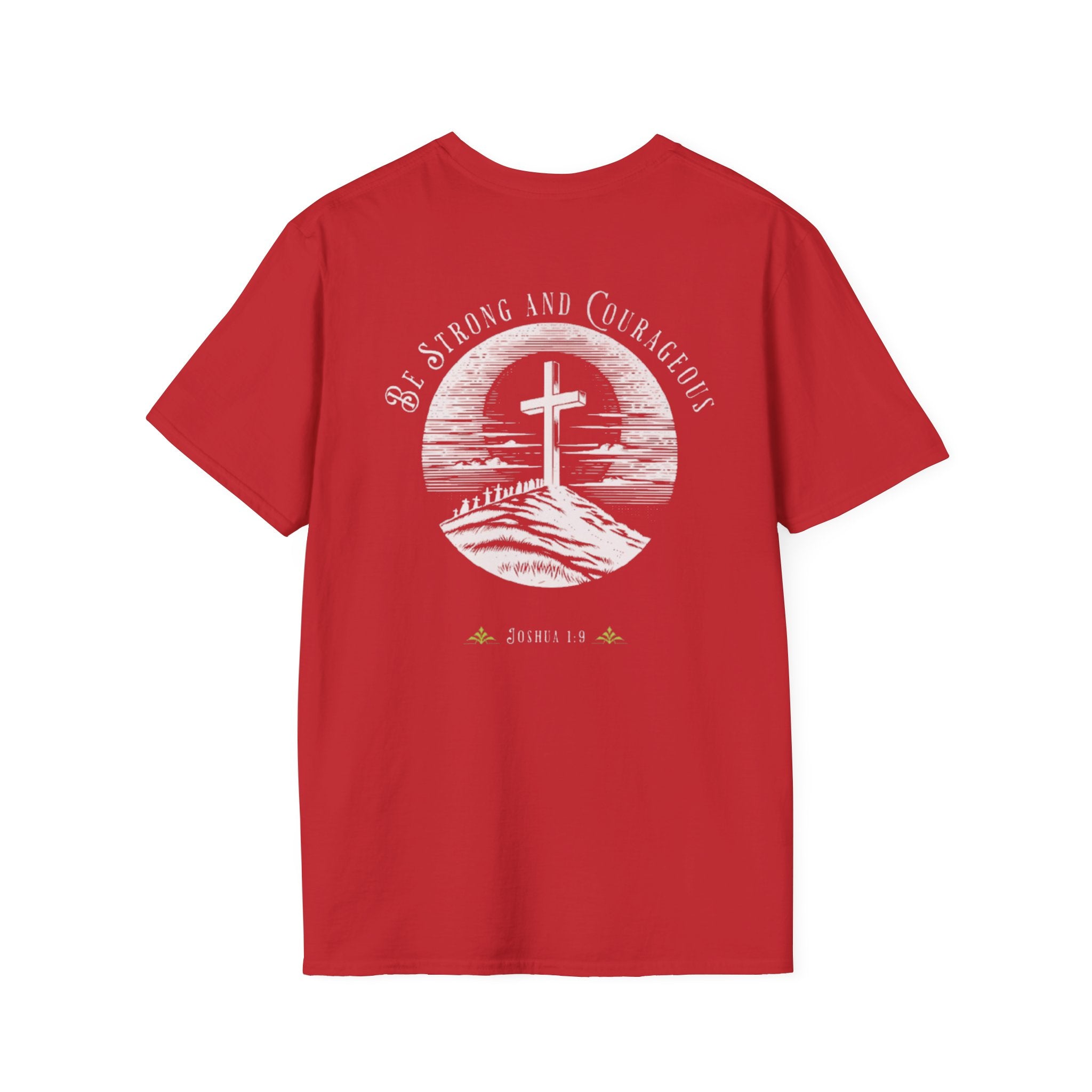 Be Strong And Courageous  Inspirational Tee