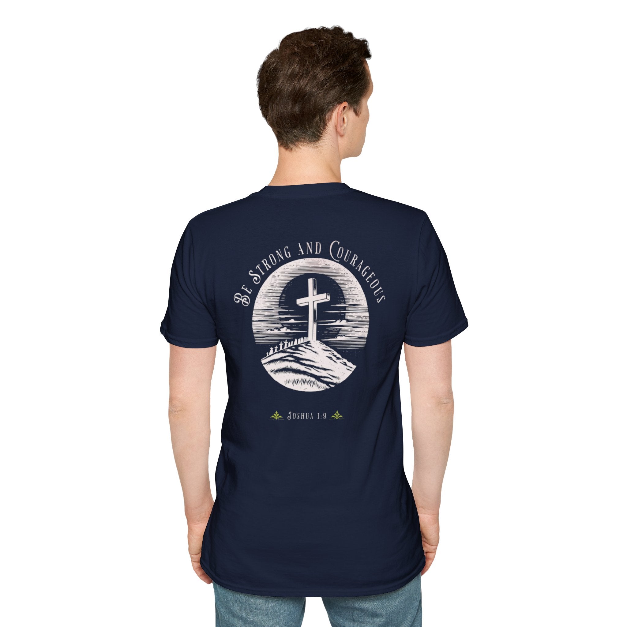 Be Strong And Courageous  Inspirational Tee