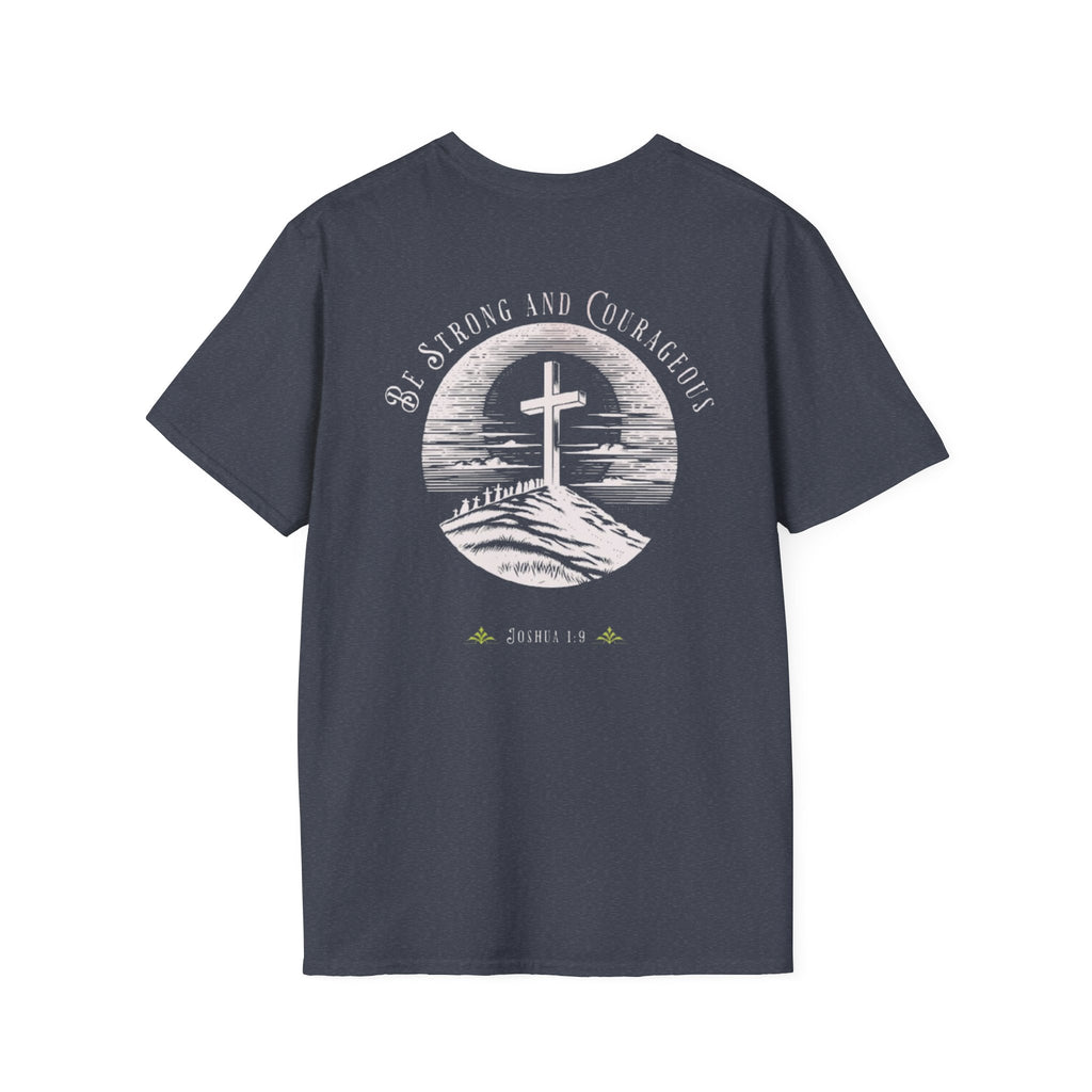 Be Strong And Courageous  Inspirational Tee