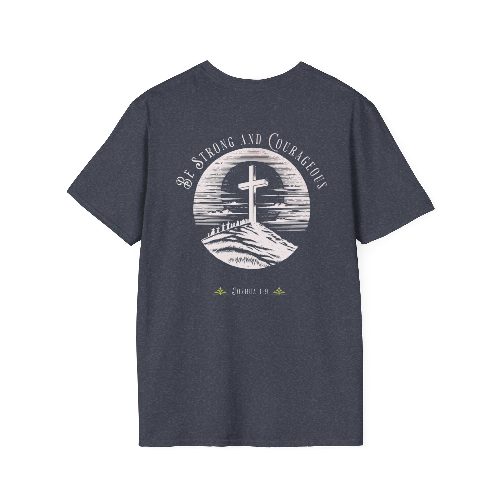 Be Strong And Courageous  Inspirational Tee