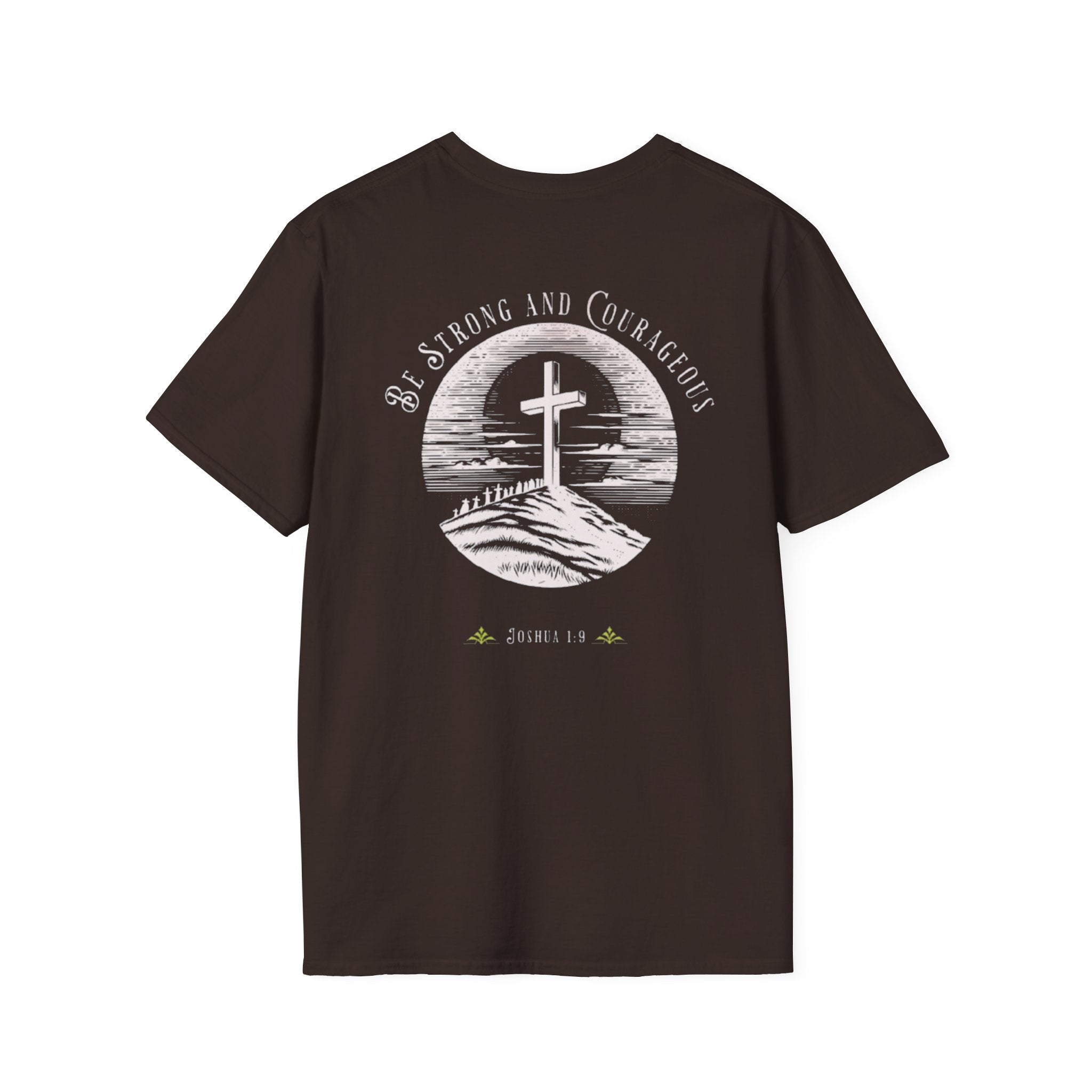Be Strong And Courageous  Inspirational Tee