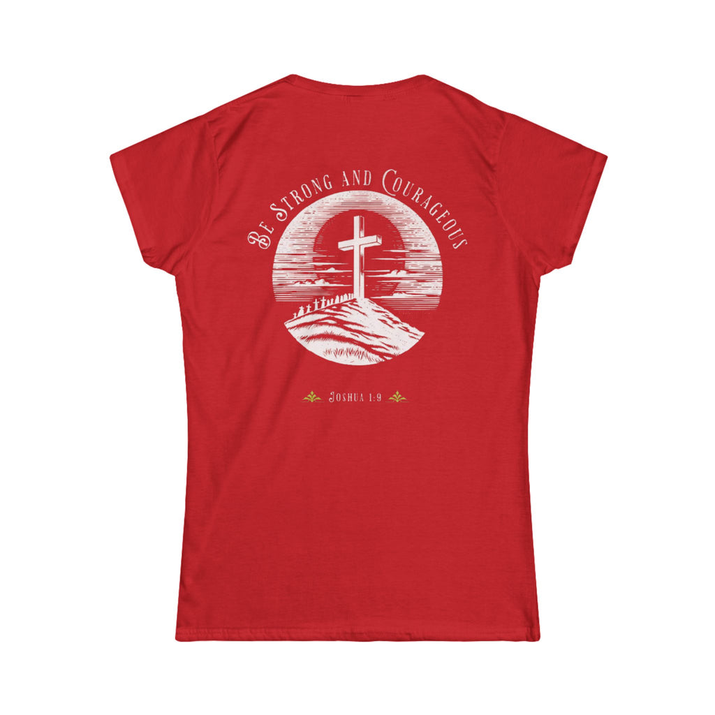 Women's Tee - Be Strong and Courageous Graphic