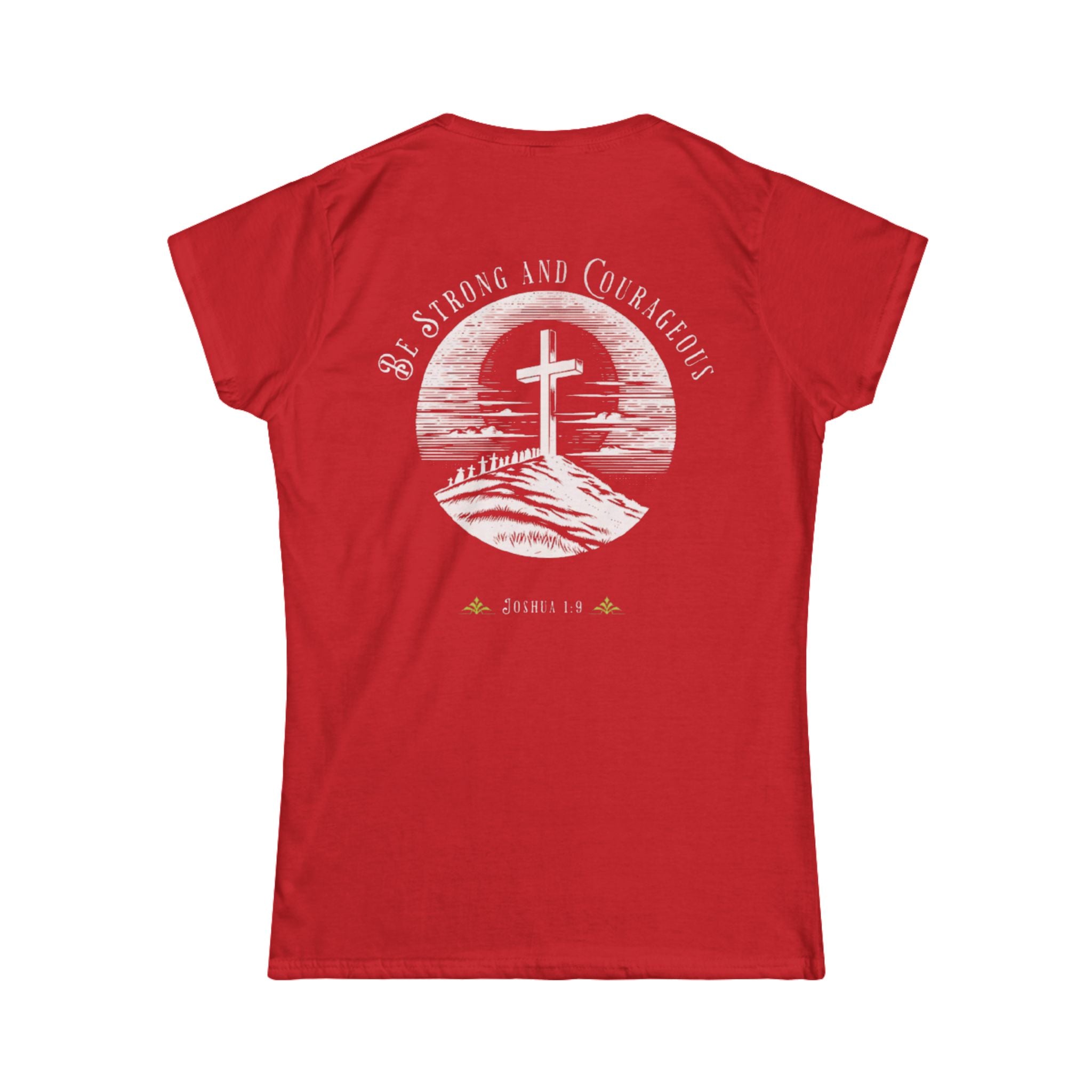 Women's Tee - Be Strong and Courageous Graphic