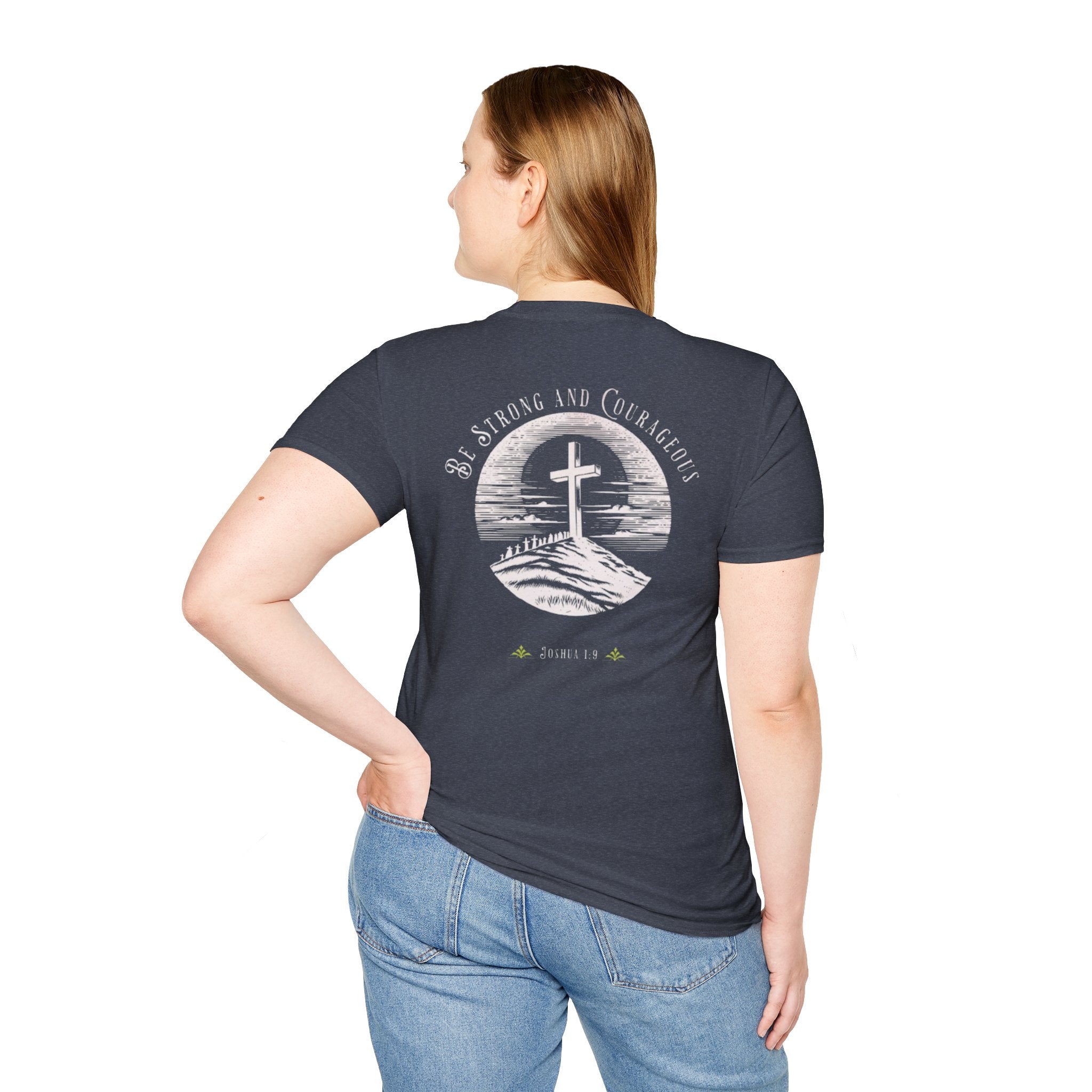 Be Strong And Courageous  Inspirational Tee