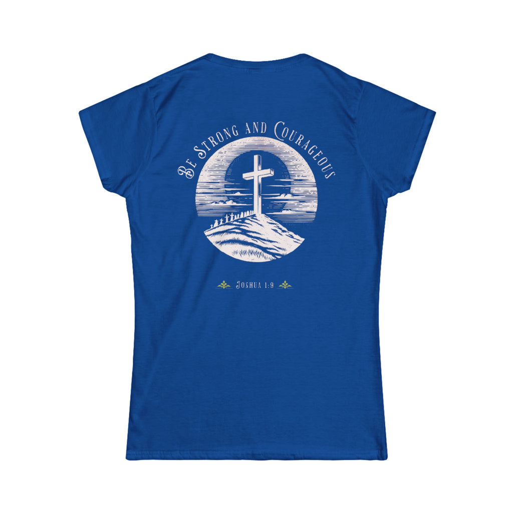 Women's Tee - Be Strong and Courageous Graphic
