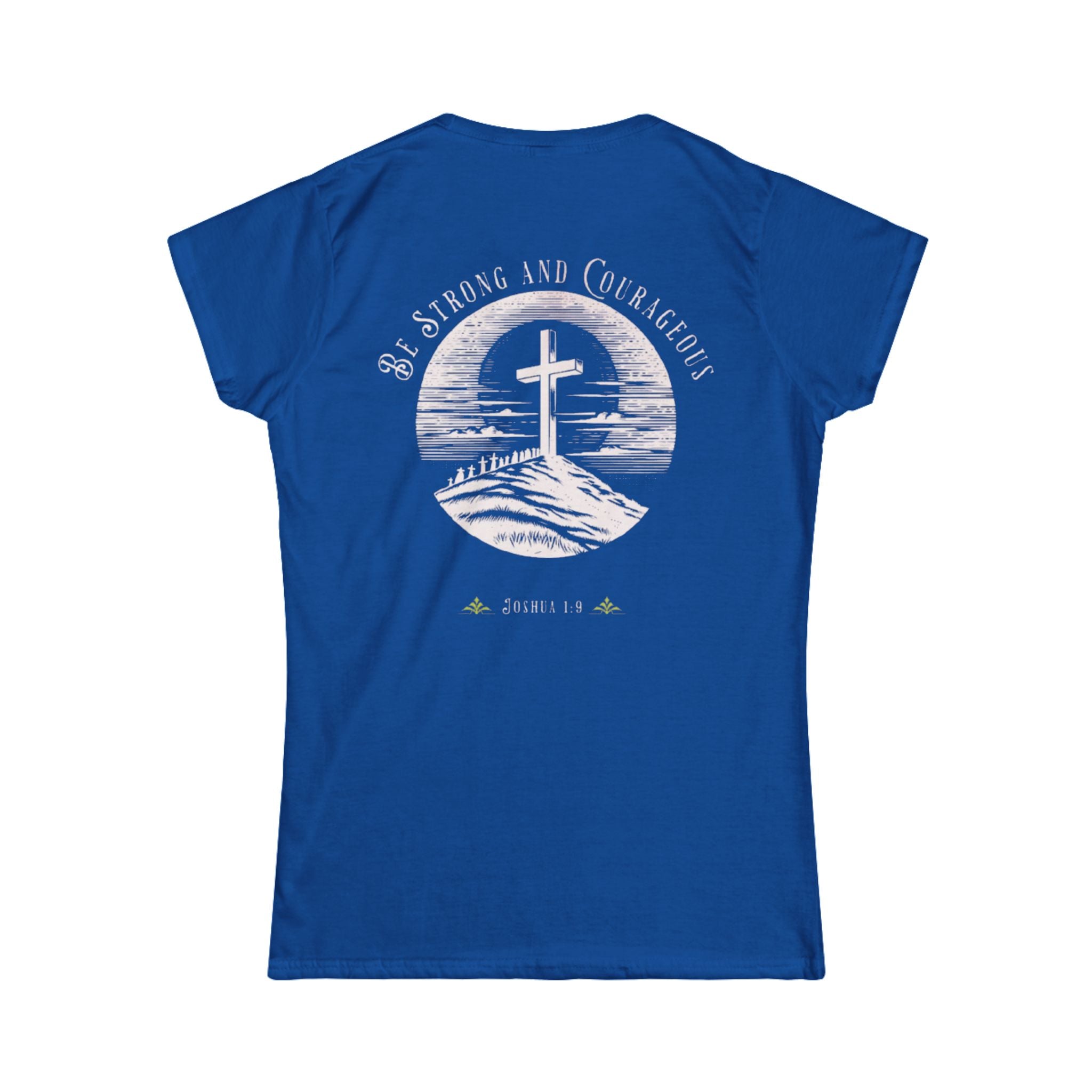 Women's Tee - Be Strong and Courageous Graphic