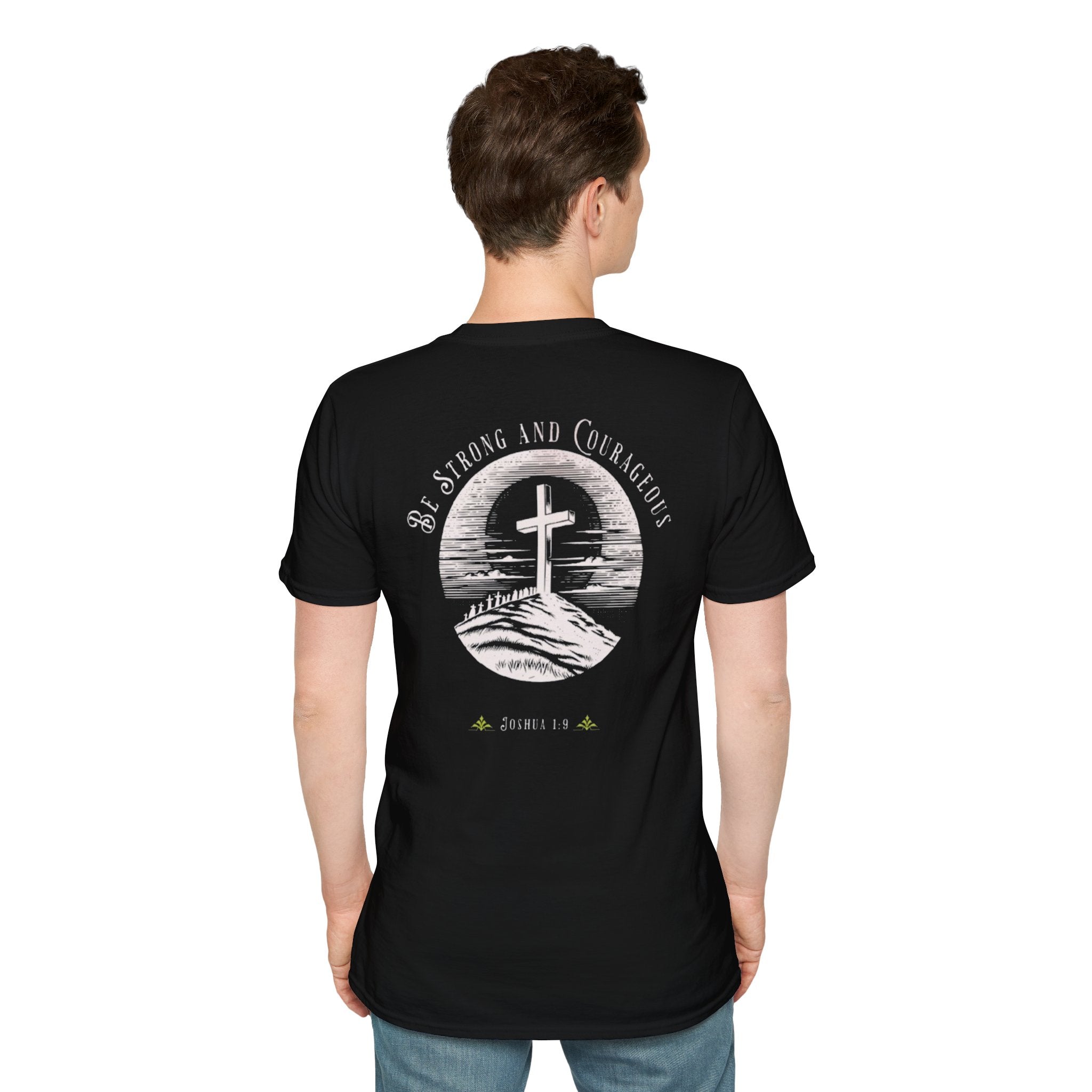 Be Strong And Courageous  Inspirational Tee