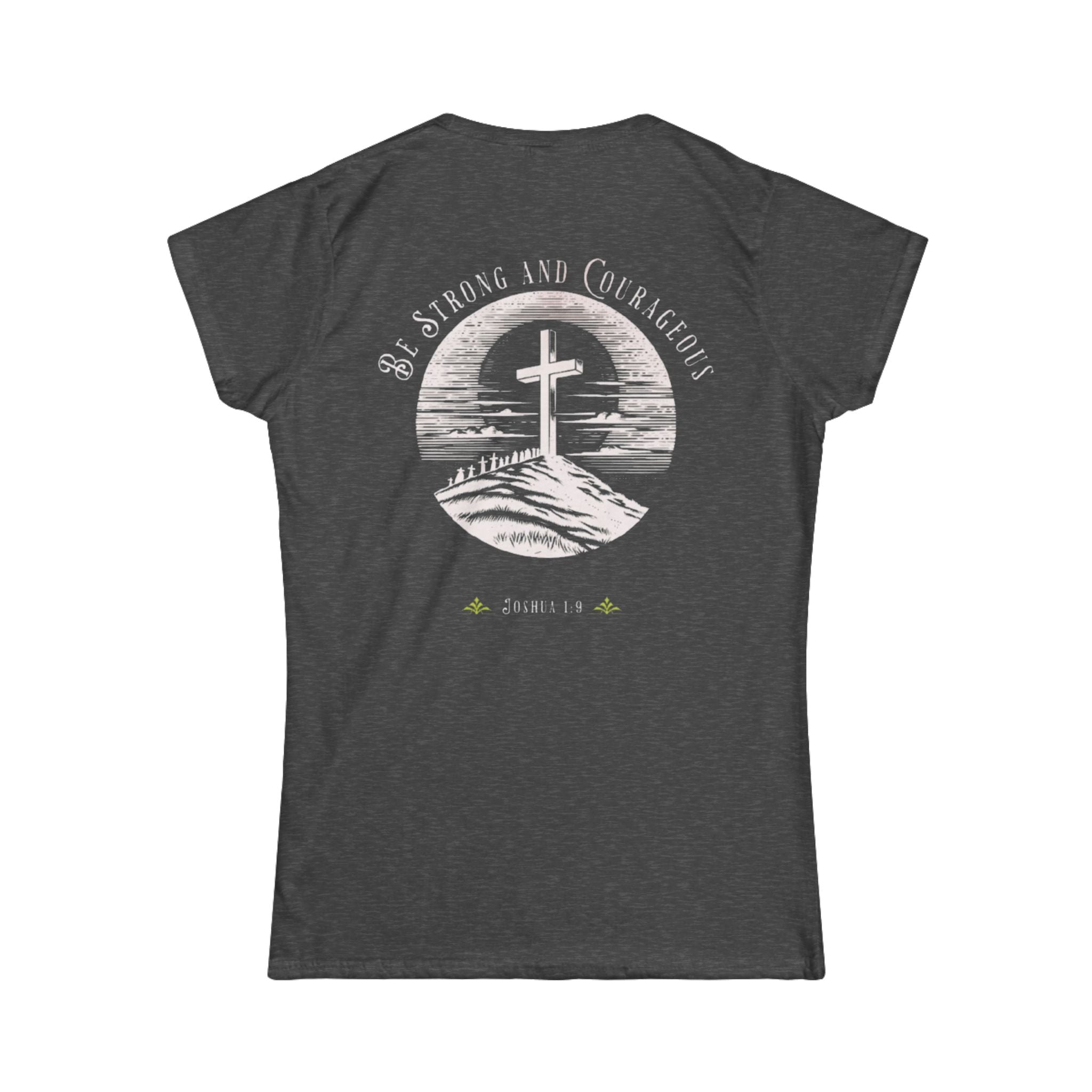 Women's Tee - Be Strong and Courageous Graphic